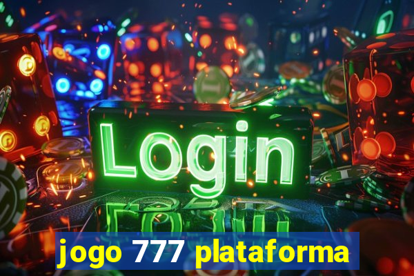 jogo 777 plataforma